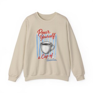 Moletom "Sirva-se de uma Xícara de Ambição" | Dolly Crewneck imagem 7