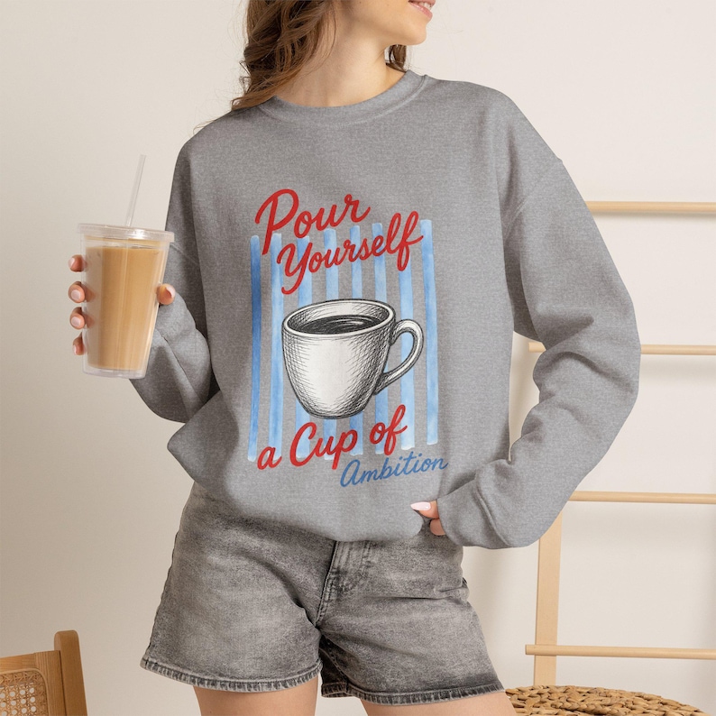 Moletom "Sirva-se de uma Xícara de Ambição" | Dolly Crewneck imagem 4