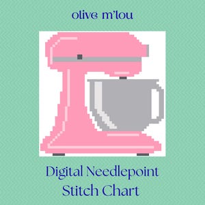 May include: A digital needlepoint stitch chart showing a pink pixelated stand mixer with a grey bowl. The text "olive m'lou" is at the top, and "Digital Needlepoint Stitch Chart" is at the bottom, on a teal background.