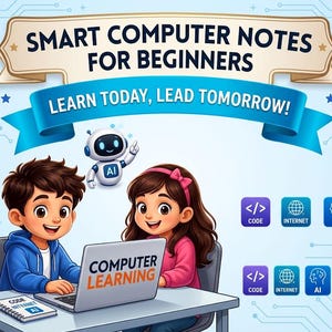 Puede incluir: Un gráfico digital titulado SMART COMPUTER NOTES FOR BEGINNERS y LEARN TODAY, LEAD TOMORROW! que muestra a un niño y una niña usando una computadora portátil con la etiqueta COMPUTER LEARNING, un pequeño robot e iconos de código, internet e IA.