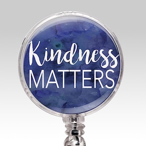 Bobine de badge, porte-badge rétractable Kindness Matters, clip pour badge inspirant, badge d'identification Rn Lpn Dr, cadeau de reconnaissance d'employé 528