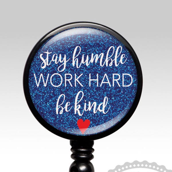 Badge Reel, Inspirational Words Stay Humble Be Kind Nurse Badge Holder, Retractable Badge Holder, Badge Clip, Rn Nursing Student Gift 546