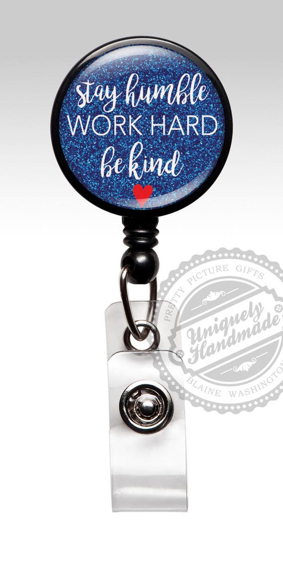 Badge Reel, Inspirational Words Stay Humble Be Kind Nurse Badge Holder, Retractable  Badge Holder, Badge Clip, Rn Nursing Student Gift 546 