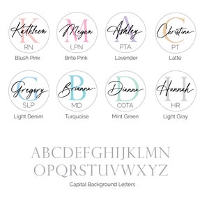 May include: A set of eight personalized name tags with different colored backgrounds and initials. The names are Kathleen, Megan, Ashley, Christina, Gregory, Brianna, Dianna, and Hannah. The colors are blush pink, brite pink, lavender, latte, light denim, turquoise, mint green, and light gray. The tags also include abbreviations for different professions, such as RN, LPN, PTA, PT, SLP, MD, COTA, and HR. The image also includes the alphabet in capital letters.