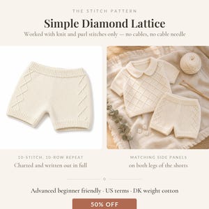 May include: A cream-colored knitted set featuring a short-sleeved collared shirt and shorts with a diamond lattice pattern. The text reads: The Stitch Pattern, Simple Diamond Lattice, Worked with knit and purl stitches only, 10-stitch 10-row repeat, Matching side panels, Advanced beginner friendly, US terms, DK weight cotton, 50% off.