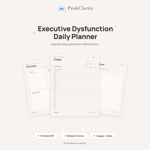 May include: A digital daily planner template titled Executive Dysfunction Daily Planner with the PeakClarity logo. The pages feature sections for priorities, a daily schedule, and tasks. Includes labels for Printable PDF, Editable in Canva, and 5 pages - 2 sizes.