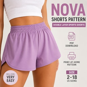 May include: A sewing pattern for Nova double layer sports shorts. The image displays purple athletic shorts with an elastic waistband. Text includes NOVA SHORTS PATTERN, PDF DOWNLOAD, PRINT-AT-HOME PATTERN, SIZE 2-18 US SIZING, and SKILL LEVEL VERY EASY.