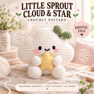 Puede incluir: Un peluche de nube tejido a ganchillo blanco con cara sonriente, mejillas rosadas y un pequeño brote verde en la parte superior, sosteniendo una estrella tejida amarilla. El texto dice Little Sprout Cloud & Star Crochet Pattern, Digital File, Make Something Happy, Small Cloud Big Joy, Beginner-Friendly, PDF Pattern, US Terms.