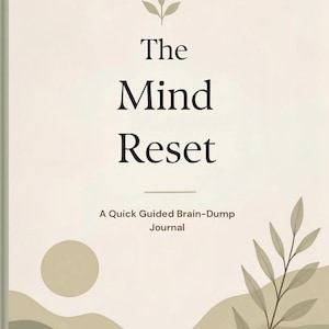 May include: A journal titled The Mind Reset: A Quick Guided Brain-Dump Journal, Lite Edition by Dream Blueprint Lab. The cover features a beige background with sage green abstract hills, a circular sun, and a leafy branch illustration in dark green.