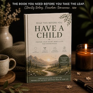 May include: A hardcover book titled READ THIS BEFORE YOU HAVE A CHILD, featuring a landscape illustration of mountains, a path, and trees. The cover includes text about preparing for parenthood, self-reflection, and a circular badge with text.