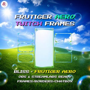May include: A digital collection of Frutiger Aero Twitch frames, borders, and a chatbox featuring a blue sky and green hill background with floating bubbles. The text reads FRUTIGER AERO TWITCH FRAMES, BLISS + FRUTIGER AERO, and OBS & STREAMLABS READY.