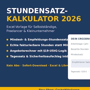 May include: A dark blue digital spreadsheet template titled STUNDENSATZ-KALKULATOR 2026 for freelancers. It features a white box displaying results including 214 work days, 1,027 paid hours, a minimum rate of 59,00 €, and a recommended rate of 65 €/h.