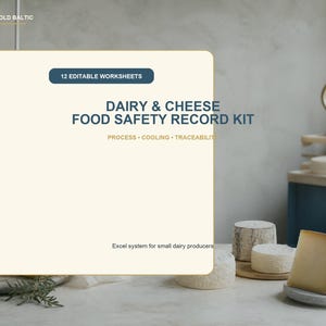 May include: A digital document titled Dairy & Cheese Food Safety Record Kit with 12 editable worksheets for process, cooling, and traceability. The text includes Edingold Baltic and Excel system for small dairy producers on a cream background.