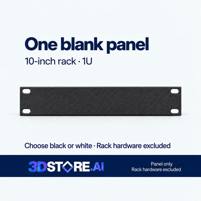 May include: A black 1U blank panel for a 10-inch rack. The text reads: One blank panel, 10-inch rack 1U, Choose black or white, Rack hardware excluded, 3DSTORE.AI, Panel only, Rack hardware excluded.