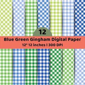 May include: A collection of 12 digital paper sheets featuring various gingham patterns in shades of blue and green. The text 12 Blue Green Gingham Digital Paper 12* 12 inches | 300 DPI is displayed across the center of the checkered designs.