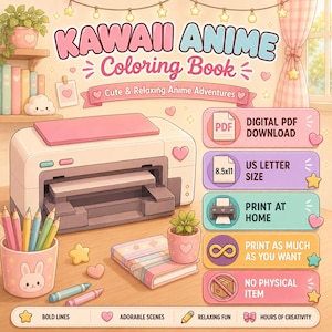 May include: A digital Kawaii Anime Coloring Book featuring a printer, colored pencils in a bunny cup, and a small plant. The graphic includes text: Kawaii Anime Coloring Book, Cute & Relaxing Anime Adventures, Digital PDF Download, 8.5x11 US Letter Size, Print at Home, Print as Much as You Want, No Physical Item, Bold Lines, Adorable Scenes, Relaxing Fun, Hours of Creativity.