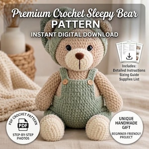 Può includere: Uno schema all'uncinetto per un orsetto di peluche che indossa un cappellino verde salvia e una salopette abbinata con due piccoli bottoni in legno. Il testo recita Premium Crochet Sleepy Bear PATTERN INSTANT DIGITAL DOWNLOAD, Includes Detailed Instructions, Sizing Guide, Supplies List, PDF CROCHET PATTERN STEP-BY-STEP PHOTOS e UNIQUE HANDMADE GIFT BEGINNER-FRIENDLY PROJECT.
