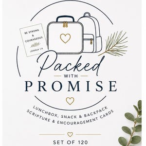 May include: A set of 120 scripture and encouragement cards featuring a line drawing of a lunchbox and backpack. The text reads: BE STRONG & COURAGEOUS JOSHUA 1:9, Packed WITH PROMISE, LUNCHBOX, SNACK & BACKPACK SCRIPTURE & ENCOURAGEMENT CARDS.