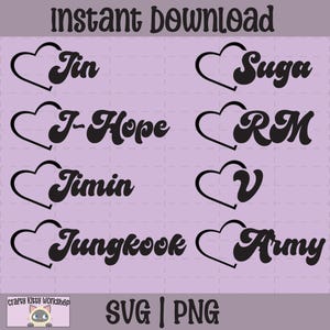 May include: A digital download graphic with the words "instant download" at the top. The design features names like "Jin", "Suga", "J-Hope", "RM", "Jimin", "V", "Jungkook", and "Army" inside black heart shapes on a lavender background. The bottom text says "SVG | PNG".