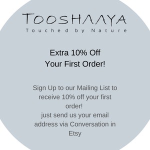Puede incluir: Un c&iacute;rculo azul claro con texto blanco que dice "TOOSHAAYA Touched by Nature" y "Extra 10% Off Your First Order! Sign Up to our Mailing List to receive 10% off your first order! just send us your email address via Conversation in Etsy"