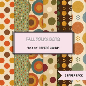 May include: A digital paper pack featuring six vertical panels with various polka dot and circular patterns in autumn colors like orange, brown, green, and yellow. The text reads FALL POLKA DOTS, 12 X 12 PAPERS 300 DPI, and 6 PAPER PACK.