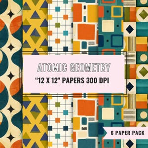May include: A collection of six digital papers featuring geometric patterns in orange, yellow, teal, and cream. The image displays the text ATOMIC GEOMETRY, 12 X 12 PAPERS 300 DPI, and 6 PAPER PACK. The designs include triangles, squares, and lines.