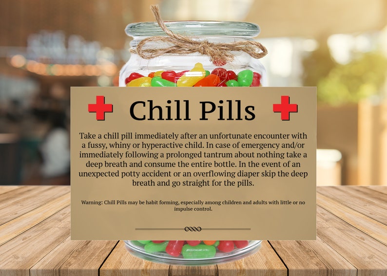 Funny Printable Gifts for Baby Shower Nanny Mom or Daycare Workers Chill Pill Gifts About Toddlers