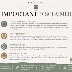May include: An informational document titled IMPORTANT DISCLAIMER with the header NURSE 4 LIFE. It lists sections for Educational Purpose Only, Verify Before Use, Copyright & Use, and Limitation of Liability, featuring icons and botanical leaf accents.