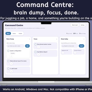 May include: A laptop screen displaying the Command Centre software interface with sections for Brain Dump, Focus, and Done today. The dashboard features a light purple color scheme with white task cards, navigation tabs, and text input fields.