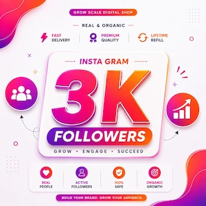 May include: A digital graphic promoting 3K Instagram followers with a gradient colour scheme. Text includes GROW SCALE DIGITAL SHOP, REAL & ORGANIC, FAST DELIVERY, PREMIUM QUALITY, LIFETIME REFILL, INSTA GRAM 3K FOLLOWERS, GROW, ENGAGE, SUCCEED.