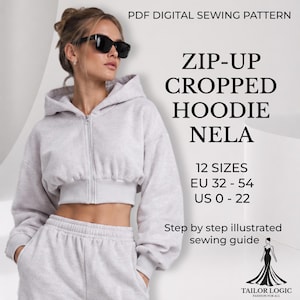 May include: A PDF digital sewing pattern for a zip-up cropped hoodie named Nela. The text includes 12 sizes, EU 32-54, US 0-22, and step-by-step illustrated sewing guide. The image shows a light gray zip-up cropped hoodie with a hood and long sleeves.