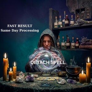 May include: A person in a hooded cloak gazes at a glowing crystal ball emitting swirling smoke. The table features lit candles, crystals, tarot cards, and a small cauldron. Text reads: FAST RESULT Same Day Processing and DETACH SPELL.