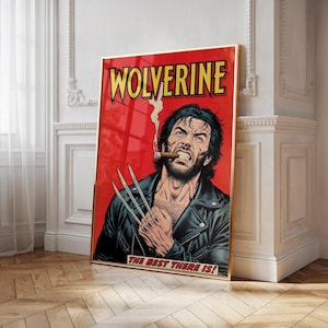 May include: A rectangular poster featuring a comic book illustration of Wolverine with dark hair, a beard, and a leather jacket, smoking a cigar. The background is red with the yellow text WOLVERINE at the top and THE BEST THERE IS at the bottom.