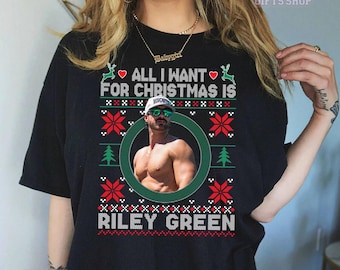 All I Want For Christmas Is Riley Green T-Shirt, Country Music Lover Gift, Ugly Holiday Sweater Design, Retro Graphic Tee Xmas