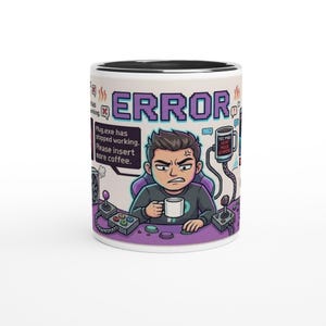 May include: A white ceramic mug featuring a colourful cartoon illustration of a frustrated person at a computer desk. The text reads ERROR, Mug.exe has stopped working. Please insert more coffee, and TEC MUG HEAT MODE ERROR. Gaming controllers are visible.
