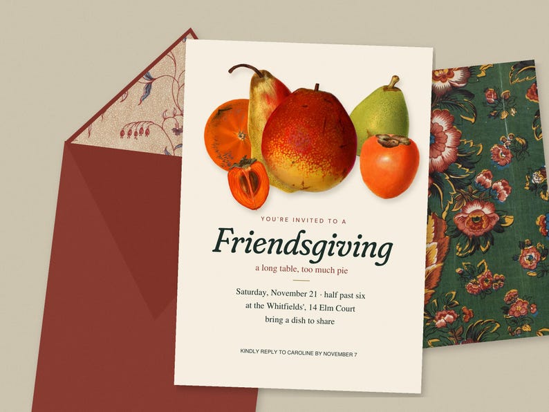 May include: A Friendsgiving invitation card featuring a cluster of pears and persimmons at the top. The text reads: You're invited to a Friendsgiving, a long table, too much pie, Saturday, November 21, half past six, at the Whitfields', 14 Elm Court, bring a dish to share, kindly reply to Caroline by November 7.
