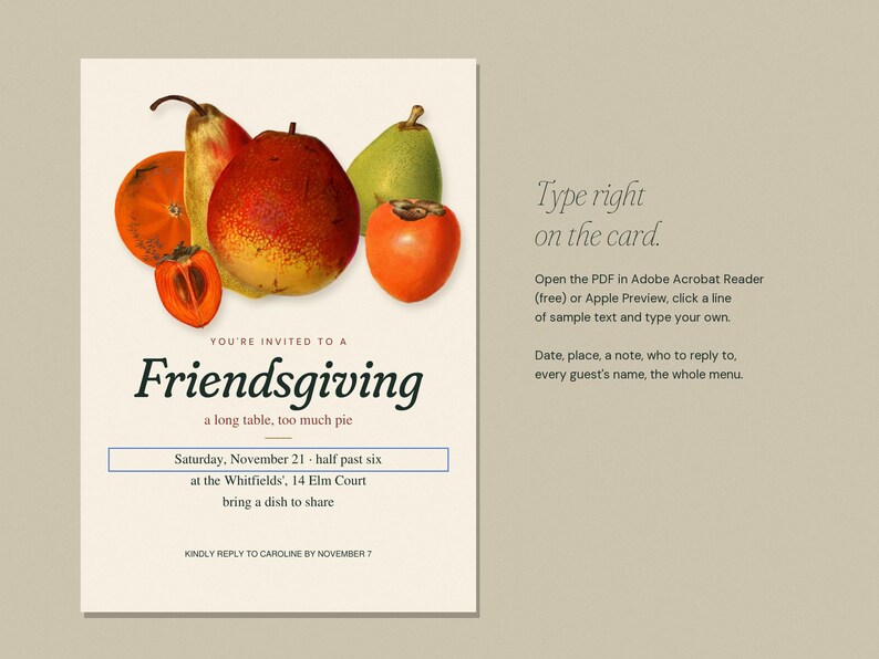 May include: A Friendsgiving invitation card featuring a cluster of pears and persimmons at the top. The text reads: You're invited to a Friendsgiving, a long table, too much pie, Saturday, November 21, half past six, at the Whitfields, 14 Elm Court, bring a dish to share, kindly reply to Caroline by November 7.