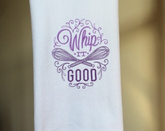 Whip it Good - White Embroidered Dish Towel - sassy kitchen towel - absorbent dish towel - housewarming gift - hostess gift -
