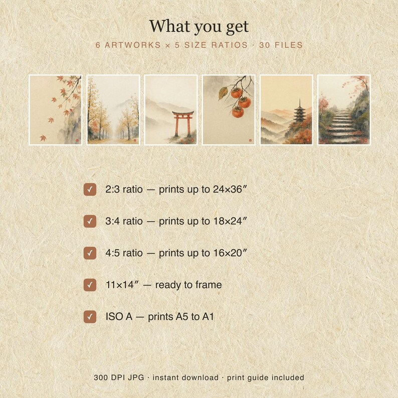 May include: A digital collection of 6 Japanese-style landscape artworks with 30 files in 5 size ratios. Includes text: What you get, 6 ARTWORKS x 5 SIZE RATIOS, 30 FILES, 2:3 ratio - prints up to 24x36", 3:4 ratio - prints up to 18x24", 4:5 ratio - prints up to 16x20", 11x14" - ready to frame, ISO A - prints A5 to A1, 300 DPI JPG, instant download, print guide included.