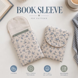 May include: Two book sleeves featuring a light beige fabric with a small blue floral pattern. One sleeve is open, revealing a light-colored interior, while the other is closed with a snap button. Text reads BOOK SLEEVE PDF PATTERN, 3 SIZES, FULL VIDEO TUTORIAL, A4 + A0 + US LETTER, BEGINNER FRIENDLY.