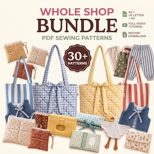May include: A digital collection of 30+ PDF sewing patterns titled Whole Shop Bundle. The image displays various quilted tote bags, pouches, small vests, striped trousers, and a plush goose toy in assorted colors, patterns, and textures.