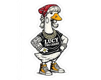 Lucy Two Chains Goose Sticker | Street Style Porch Goose Character (Kiss-Cut)