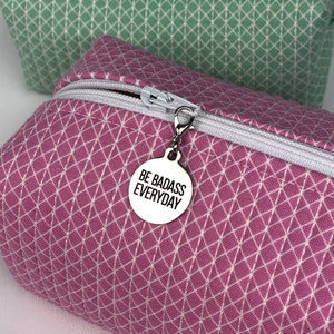 Be Badass Everyday Zipper Charm