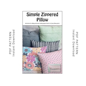 May include: A digital download PDF pattern for a simple zippered pillow. The pattern includes instructions for adding professional looking zippered backs to all your pillow projects. The image shows a stack of cushions with different patterns.