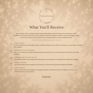 What you will receive from MediumKathrine, an honest and personalized psychic tarot reading with grounded intuitive guidance, complete privacy and same hour delivery