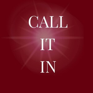 May include: A rectangular manifestation guide with a deep burgundy background and a central light burst effect. The white text reads CALL IT IN in large capital letters, with the smaller text a manifestation guide and a decorative flourish below.
