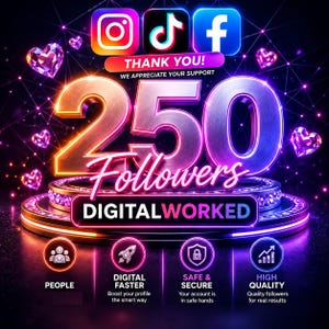 May include: A digital graphic celebrating 250 followers for DIGITALWORKED, featuring neon-style text, social media icons, and four circular badges labeled People, Digital Faster, Safe & Secure, and High Quality against a dark background.