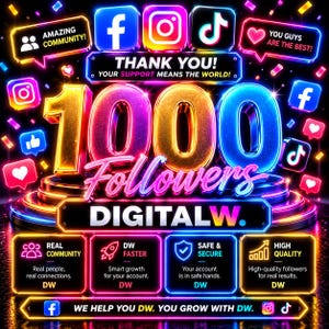 May include: A neon-style graphic celebrating 1000 followers for DIGITALW. The design features glowing text, social media icons, and colorful confetti against a dark background. Text includes THANK YOU, YOUR SUPPORT MEANS THE WORLD, and various service highlights like REAL COMMUNITY, DW FASTER, SAFE & SECURE, and HIGH QUALITY.