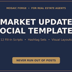 Peut inclure: Un graphique numérique bleu foncé avec une bordure dorée contenant le texte : MOSAIC FORGE • FOR REAL ESTATE AGENTS. MARKET UPDATE SOCIAL TEMPLATES. 12 Fill-In Scripts • Hashtag Sets • Visual Layouts. Un bouton doré indique : NEVER RUN OUT OF POSTS.