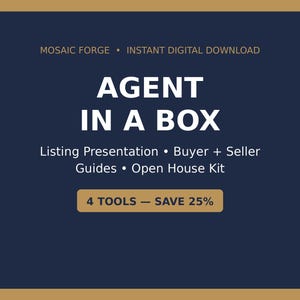 May include: A dark blue digital download graphic with gold accents featuring the text MOSAIC FORGE, AGENT IN A BOX, Listing Presentation, Buyer + Seller Guides, Open House Kit, and 4 TOOLS — SAVE 25% in white and gold sans-serif typography.